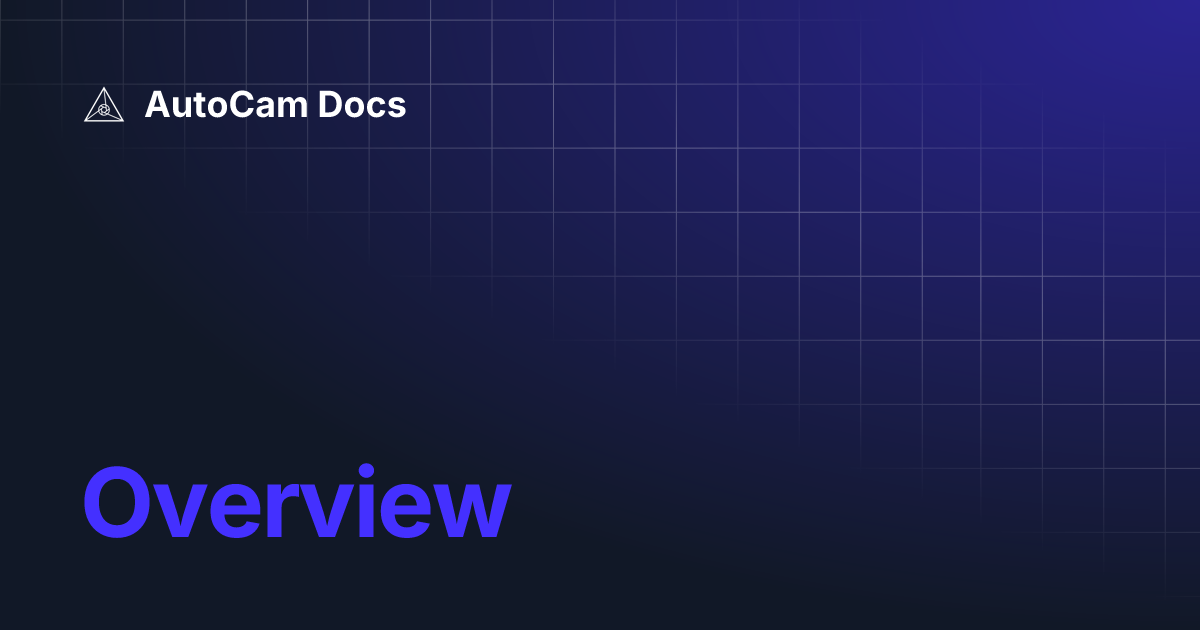 Overview | AutoCam Docs